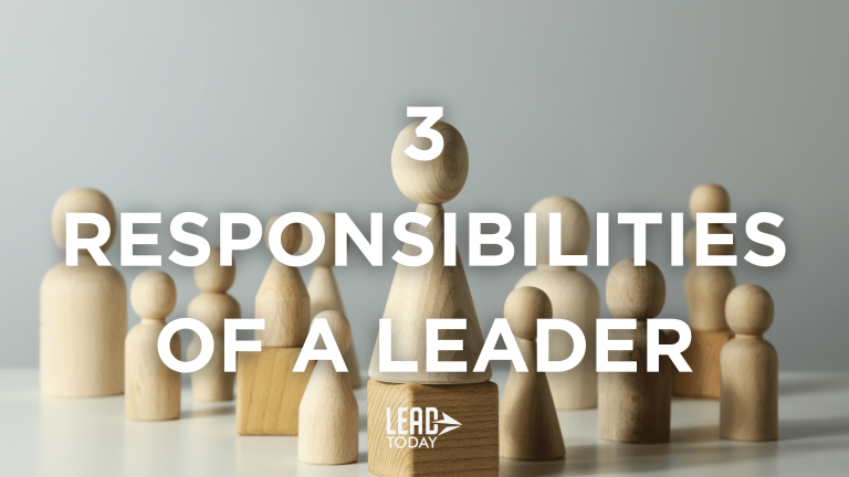 3 Responsibilities of A Leader