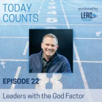 Episode 22: Leaders with the God Factor