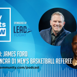 Episode 60: James Ford: Life As An NCAA D1 Men’s Basketball Referee