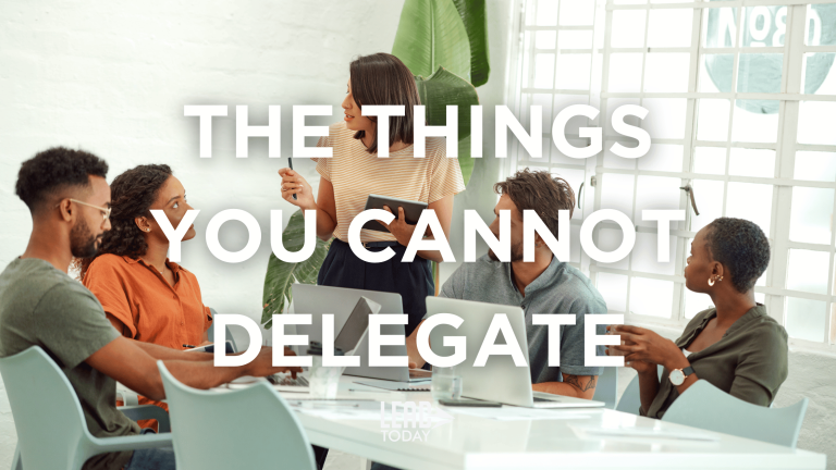 The Things You Cannot Delegate