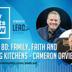 Episode 80: Family, Faith and Cruising Kitchens: Cameron Davies