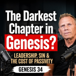 Episode 225: The Darkest Leadership Lesson in Genesis? | Genesis 34 | The Genesis Project